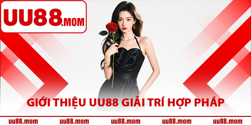 Giới thiệu UU88 giải trí hợp pháp