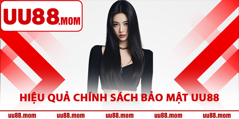 Hiệu quả chính sách bảo mật UU88 đạt được