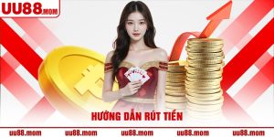 Hướng dẫn rút tiền UU88