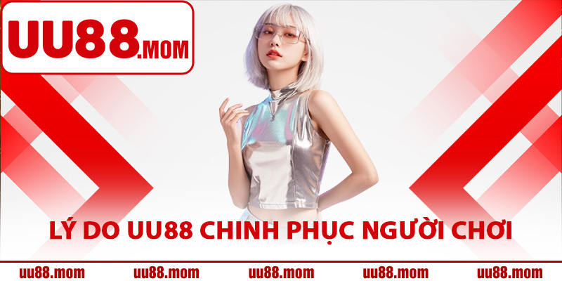 Lý do UU88 chinh phục hàng triệu người chơi