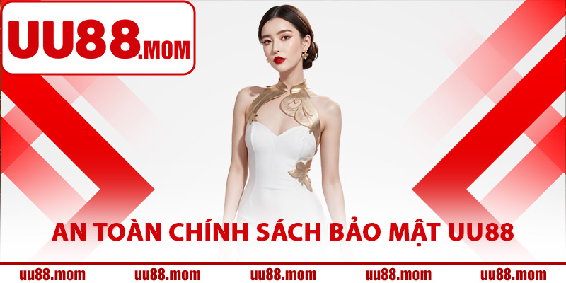 Quy chuẩn an toàn chính sách bảo mật UU88